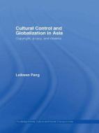Cultural Control and Globalization in Asia di Laikwan Pang edito da Routledge