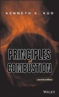 Principles of Combustion di Kenneth Kuan-Yun Kuo edito da John Wiley & Sons Inc