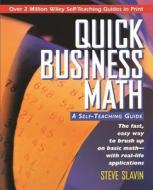 Quick Business Math di Steve Slavin, Stephen L. Slavin edito da John Wiley & Sons