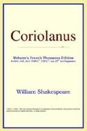 Coriolanus (webster's French Thesaurus Edition) di Icon Reference edito da Icon Health