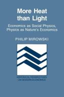 More Heat Than Light di Philip J. Mirowski edito da Cambridge University Press