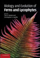 Biology and Evolution of Ferns and Lycophytes edito da Cambridge University Press