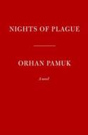 Nights of Plague di Orhan Pamuk edito da KNOPF
