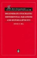 Degenerate Stochastic Differential Equations and Hypoellipticity di Denis Bell edito da Chapman and Hall/CRC