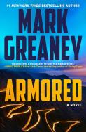 Armored di Mark Greaney edito da BERKLEY BOOKS