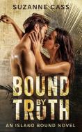 Bound By Truth di SUZANNE CASS edito da Lightning Source Uk Ltd