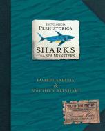 Encyclopedia Prehistorica Sharks and Other Sea Monsters di Matthew Reinhart, Robert Sabuda edito da Walker Books Ltd