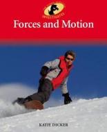 Forces And Motion di Katie Dicker edito da Hachette Children\'s Group