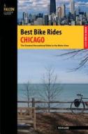 Best Bike Rides Chicago di Ted Villaire edito da Rowman & Littlefield