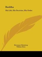 Buddha: His Life, His Doctrine, His Order (1882) di Hermann Oldenberg edito da Kessinger Publishing Co