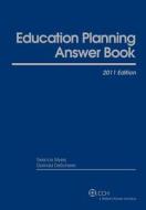 Education Planning Answer Book (2011) di Terence M. Myers, Dorinda D. DeScherer edito da CCH Incorporated