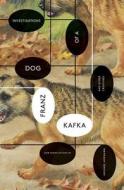 Investigations of a Dog: And Other Creatures di Franz Kafka edito da NEW DIRECTIONS