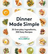 10 Ways Cookbook: 35 Ingredients, 350 Easy Recipes di The Editors of Real Simple Magazine edito da Oxmoor House