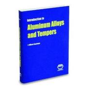 Introduction to Aluminum Alloys and Tempers di J. G. Kaufman edito da ASM International