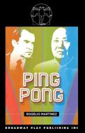 Ping Pong di Rogelio Martinez edito da Broadway Play Publishing Inc