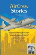 AirCrew Stories: Real life stories from the romantic world of flying di Kais Kassim, James Mcbride edito da LIGHTNING SOURCE INC