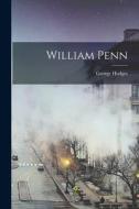 William Penn di George Hodges edito da LEGARE STREET PR