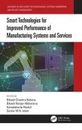 Smart Technologies For Improved Performance Of Manufacturing Systems And Services edito da Taylor & Francis Ltd