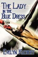 The Lady in the Blue Dress di Evelyn Klebert edito da Cornerstone Book Publishers