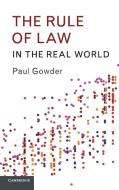 The Rule of Law in the Real World di Paul Gowder edito da Cambridge University Press