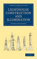 Lighthouse Construction and Illumination di Thomas Stevenson edito da Cambridge University Press