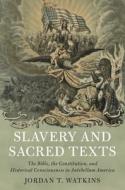 Slavery And Sacred Texts di Jordan T. Watkins edito da Cambridge University Press