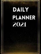 DAILY PLANNER 2021: LARGE 2021 DAILY PLA di PUBLISHING ASTERI edito da LIGHTNING SOURCE UK LTD