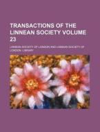 Transactions of the Linnean Society Volume 23 di Linnean Society of London edito da Rarebooksclub.com