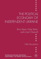 The Political Economy of Independent Ukraine di Oleh Havrylyshyn edito da Palgrave Macmillan UK