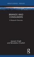 Brands And Consumers di Jaywant Singh, Benedetta Crisafulli edito da Taylor & Francis Ltd