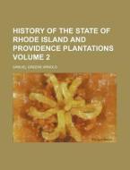 History of the State of Rhode Island and Providence Plantations Volume 2 di Samuel Greene Arnold edito da Rarebooksclub.com