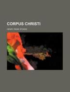 Corpus Christi di Henry Paine Stokes edito da Rarebooksclub.com