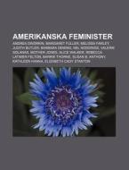 Amerikanska Feminister: Andrea Dworkin, di K. Lla Wikipedia edito da Books LLC, Wiki Series