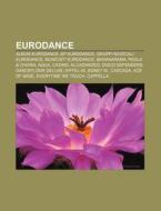 Eurodance: Album Eurodance, Ep Eurodance di Fonte Wikipedia edito da Books LLC, Wiki Series