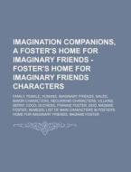 Imagination Companions, A Foster's Home di Source Wikia edito da Books LLC, Wiki Series