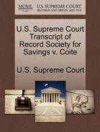 U.s. Supreme Court Transcript Of Record Society For Savings V. Coite edito da Gale Ecco, U.s. Supreme Court Records