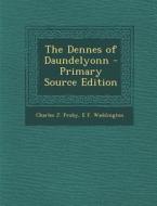 Dennes of Daundelyonn di Charles J. Proby, E. F. Waddington edito da Nabu Press