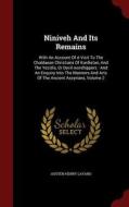 Niniveh And Its Remains di Austen Henry Layard edito da Andesite Press
