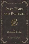 Past Times And Pastimes, Vol. 1 Of 2 (classic Reprint) di Unknown Author edito da Forgotten Books