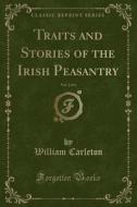 Traits And Stories Of The Irish Peasantry, Vol. 2 Of 4 (classic Reprint) di William Carleton edito da Forgotten Books