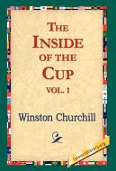 The Inside of the Cup Vol 1. di Winston S. Churchill edito da 1st World Library - Literary Society