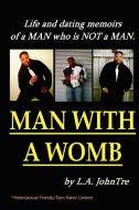 Man With A Womb (Paperback) di L. A. JohnTre edito da Lulu.com
