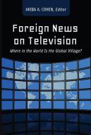 Foreign News on Television edito da Lang, Peter
