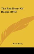 The Red Heart of Russia (1919) di Bessie Beatty edito da Kessinger Publishing