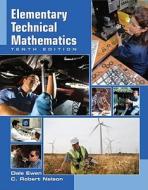 Elementary Technical Mathematics di C. Nelson, Dale Ewen edito da Cengage Learning, Inc