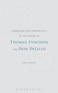 Terrorism and Temporality in the Works of Thomas Pynchon and Don Delillo di James Gourley edito da BLOOMSBURY 3PL