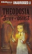 Theodosia and the Staff of Osiris di R. L. La Fevers edito da Brilliance Audio