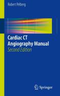 Cardiac CT Angiography Manual di Robert Pelberg edito da Springer-Verlag GmbH