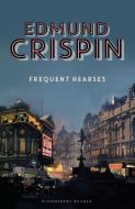 Frequent Hearses di Edmund Crispin edito da Bloomsbury Publishing PLC