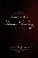 Guru Nanak's Divine Teaching di Swarn Singh Bains edito da Xlibris Corporation